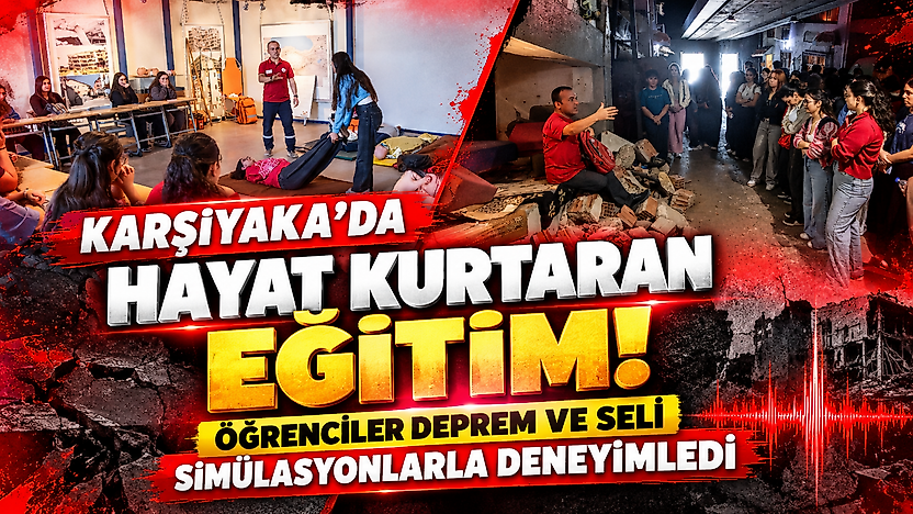 Karşıyaka'da hayat kurtaran eğitim: Öğrenciler deprem ve seli simülasyonlarla deneyimledi