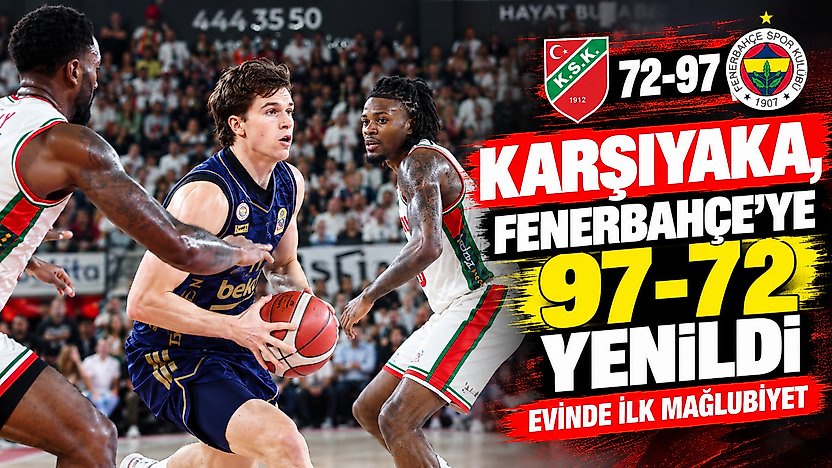 Karşıyaka, Fenerbahçe'ye 97-72 yenildi: Evinde ilk mağlubiyet