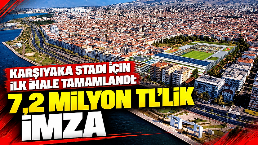 Karşıyaka Stadı için ilk ihale tamamlandı: 7,2 milyon TL'lik imza