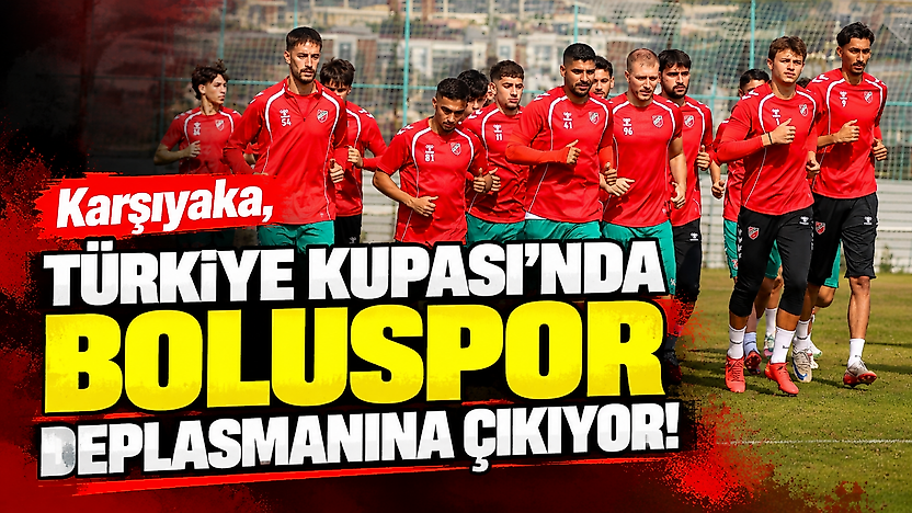 Karşıyaka, Türkiye Kupası'nda Boluspor deplasmanına çıkıyor