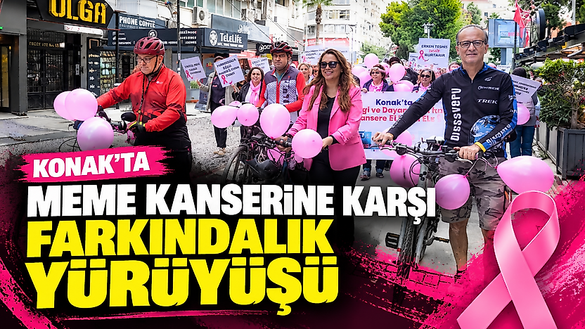 Konak'ta meme kanserine karşı farkındalık yürüyüşü