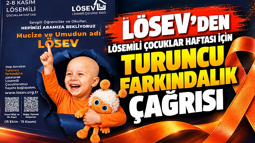 LÖSEV'den Lösemili Çocuklar Haftası için turuncu farkındalık çağrısı