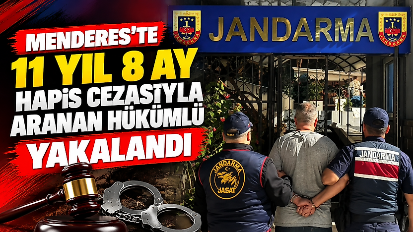 Menderes'te 11 yıl 8 ay hapis cezasıyla aranan hükümlü yakalandı