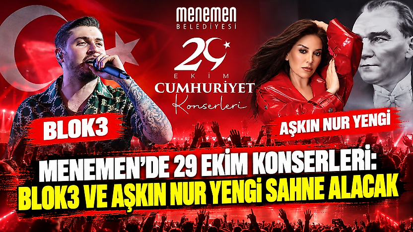 Menemen'de 29 Ekim konserleri: Blok3 ve Aşkın Nur Yengi sahne alacak