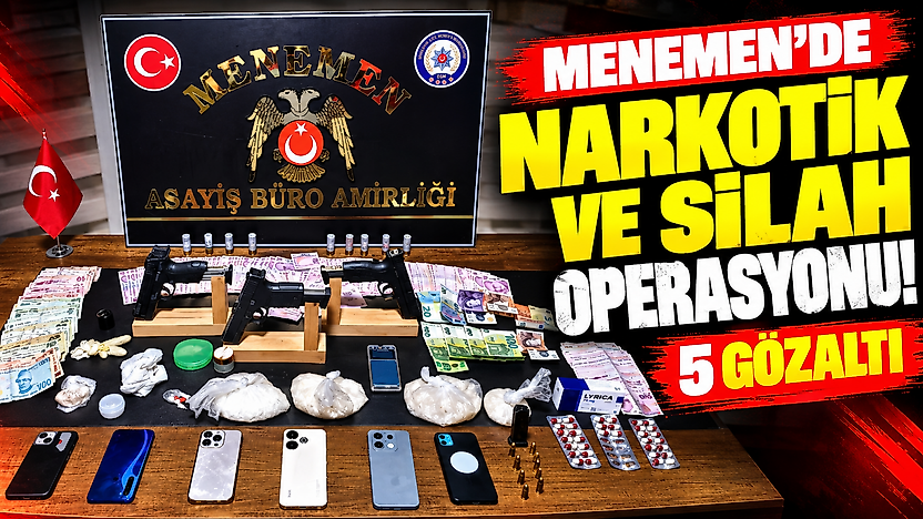 Menemen'de narkotik ve silah operasyonu: 5 gözaltı