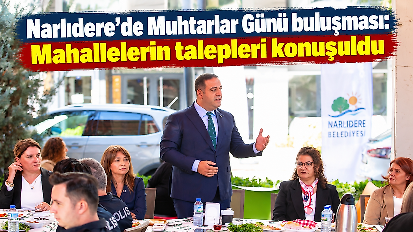 Narlıdere'de Muhtarlar Günü buluşması: Mahallelerin talepleri konuşuldu