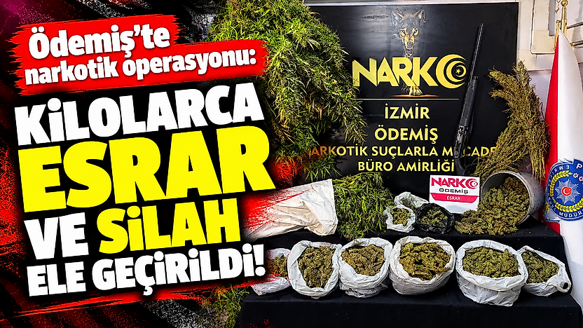 Ödemiş'te narkotik operasyonu: Kilolarca esrar ve silah ele geçirildi