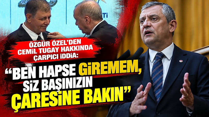 Özgür Özel'den Cemil Tugay hakkında çarpıcı iddia: 'Ben hapse giremem, siz başınızın çaresine bakın'