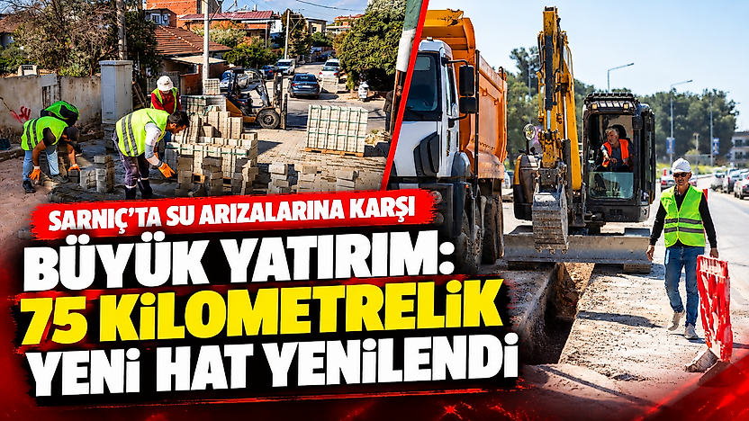 Sarnıç'ta su arızalarına karşı büyük yatırım: 75 kilometrelik yeni hat yenilendi
