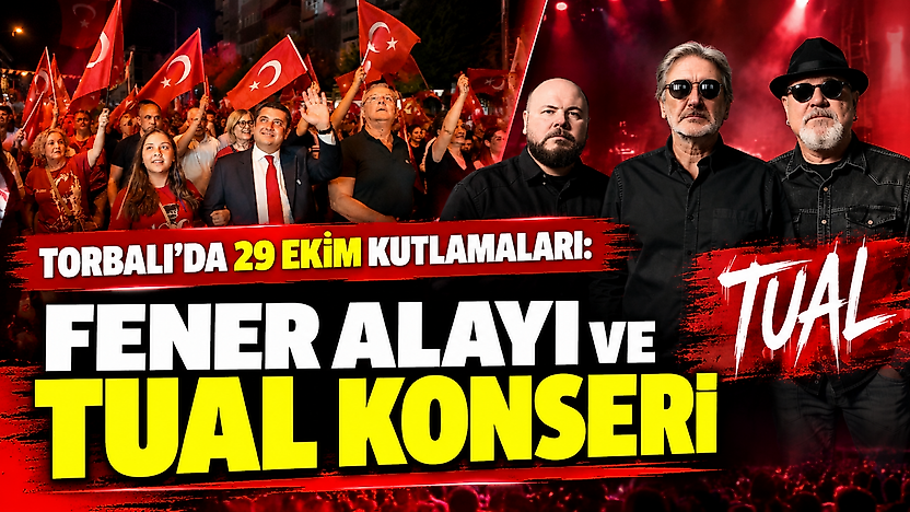 Torbalı'da 29 Ekim kutlamaları: Fener alayı ve Tual konseri