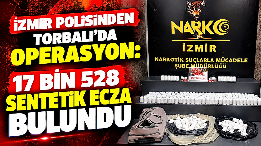 Torbalı'da narkotik operasyonu: Binlerce hapı toprağa gömmüşler!