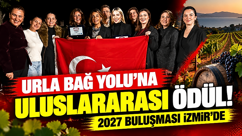 Urla Bağ Yolu'na uluslararası ödül: 2027 buluşması İzmir'de