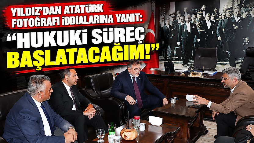 Yıldız'dan Atatürk fotoğrafı iddialarına yanıt: Hukuki süreç başlatacağım!