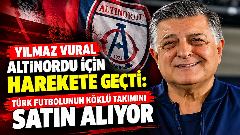 Yılmaz Vural, Altınordu için harekete geçti: Türk futbolunun köklü takımını satın alıyor