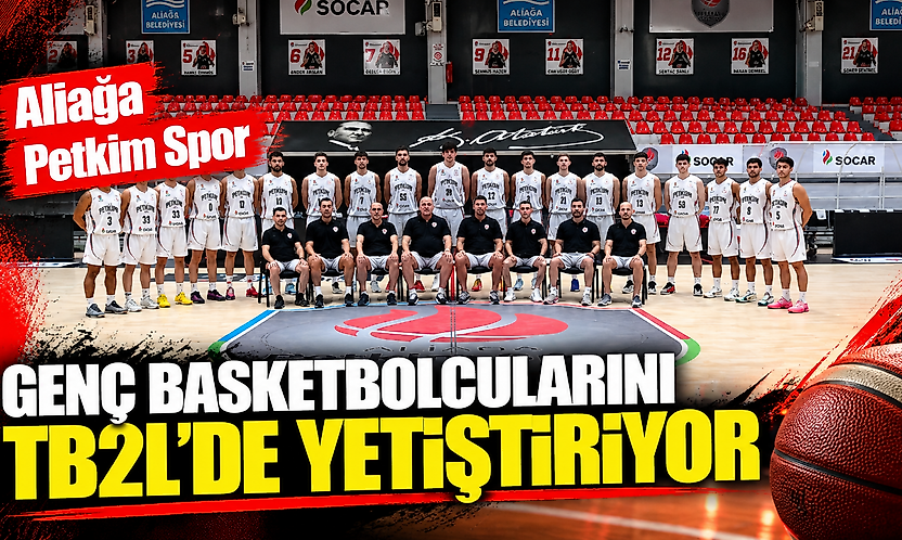 Aliağa Petkim Spor, genç basketbolcularını TB2L'de yetiştiriyor