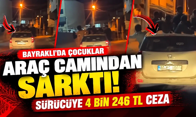 Bayraklı'da çocuklar araç camından sarktı: Sürücüye 4 bin 246 TL ceza