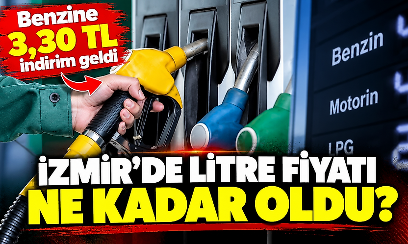 Benzine 3,30 TL indirim geldi: İzmir'de litre fiyatı ne kadar oldu?
