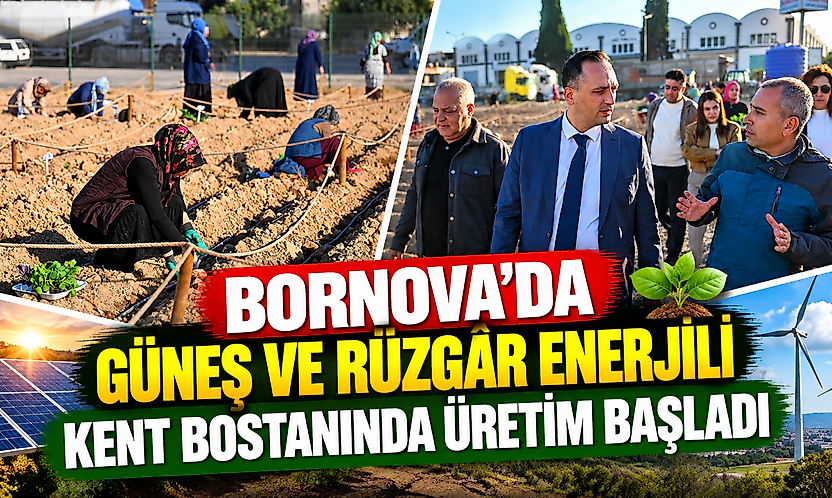 Bornova'da güneş ve rüzgâr enerjili kent bostanında üretim başladı