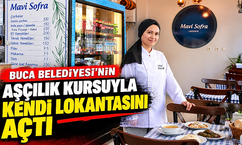 Buca Belediyesi'nin aşçılık kursuyla kendi lokantasını açtı