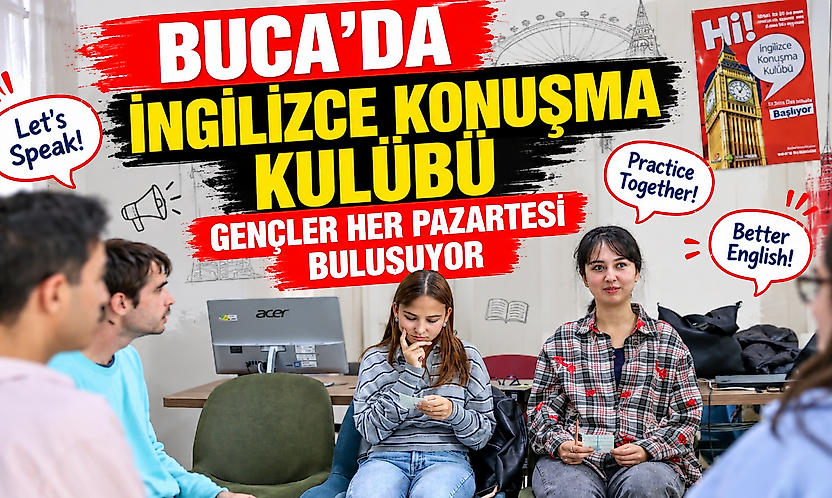 Buca'da İngilizce Konuşma Kulübü: Gençler her pazartesi buluşuyor