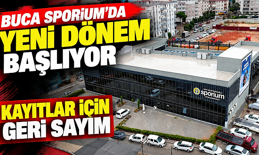 Buca Sporium'da yeni dönem başlıyor: Kayıtlar için geri sayım
