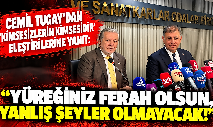 Cemil Tugay'dan 'Kimsesizlerin kimsesidir' eleştirilerine yanıt: Yüreğiniz ferah olsun, yanlış şeyler olmayacak!
