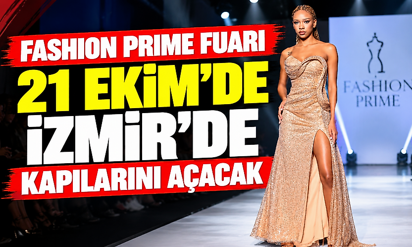 Fashion Prime Fuarı 21 Ekim'de İzmir'de kapılarını açacak