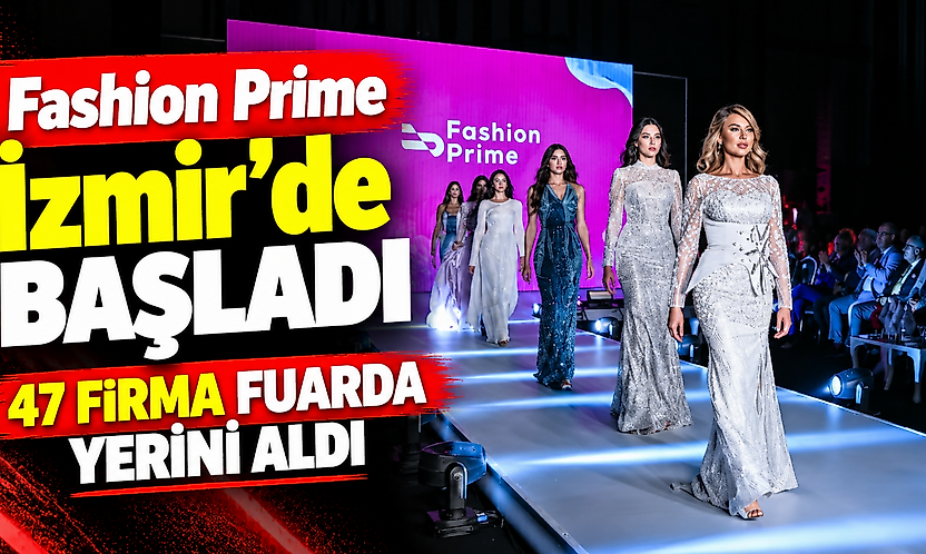 Fashion Prime İzmir'de başladı: 47 firma fuarda yerini aldı