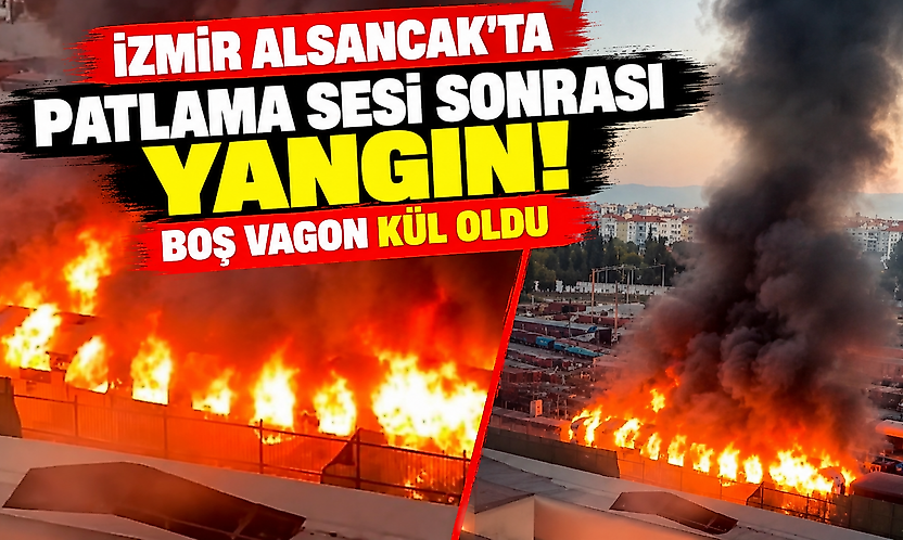 İzmir Alsancak'ta patlama sesi sonrası yangın: Boş vagon kül oldu