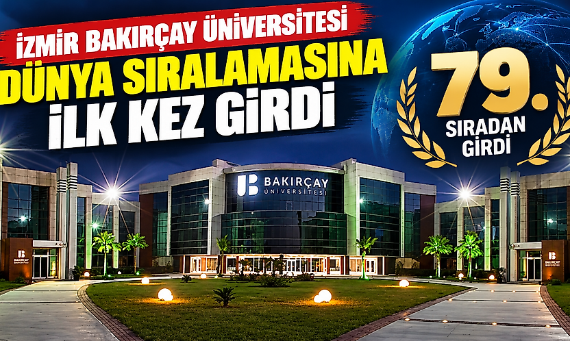 İzmir Bakırçay Üniversitesi dünya sıralamasında ilk kez yer aldı
