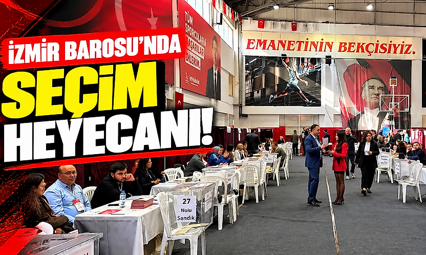 İzmir Barosu'nda seçim heyecanı!