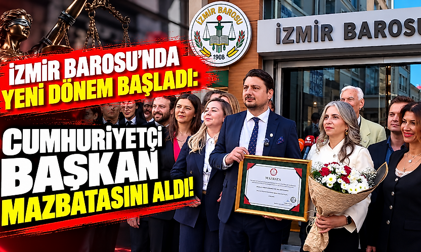 İzmir Barosu'nda yeni dönem başladı: Cumhuriyetçi başkan mazbatasını aldı!