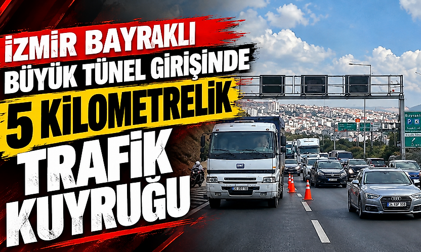 İzmir Bayraklı Büyük Tünel girişinde 5 kilometrelik trafik kuyruğu
