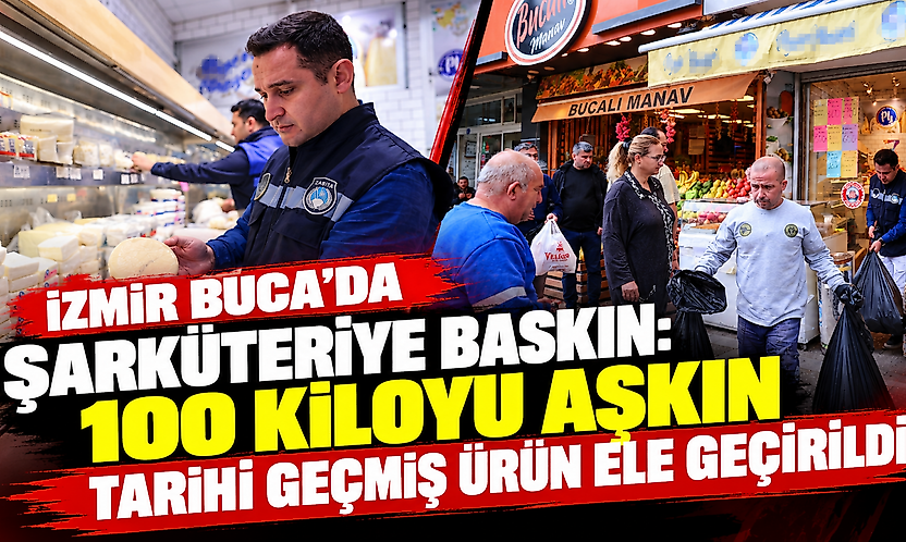 İzmir Buca'da şarküteriye baskın: 100 kiloyu aşkın tarihi geçmiş ürün ele geçirildi