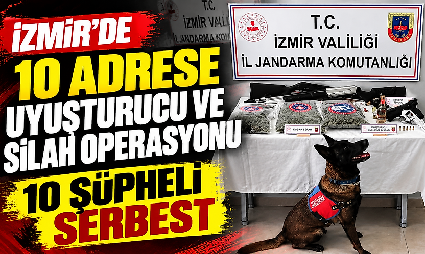 İzmir'de 10 adrese uyuşturucu ve silah operasyonu: 10 şüpheli serbest
