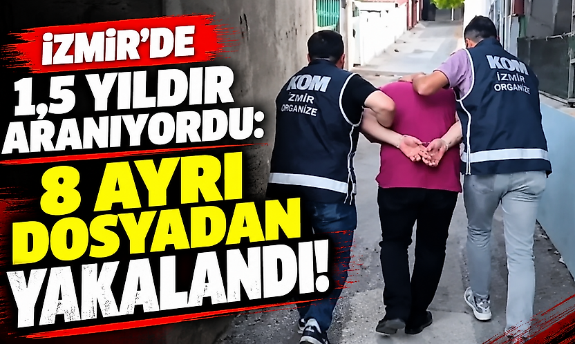 İzmir'de 17 yıl hapis cezasıyla aranan hükümlü yakalandı