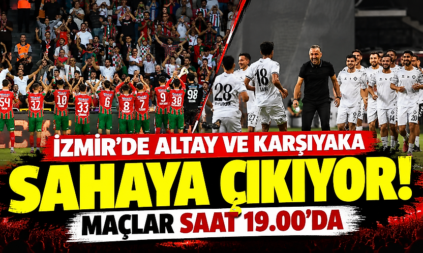 İzmir'de Altay ve Karşıyaka sahaya çıkıyor: Maçlar saat 19.00'da