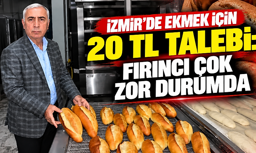 İzmir'de ekmek için 20 TL talebi: Fırıncı çok zor durumda