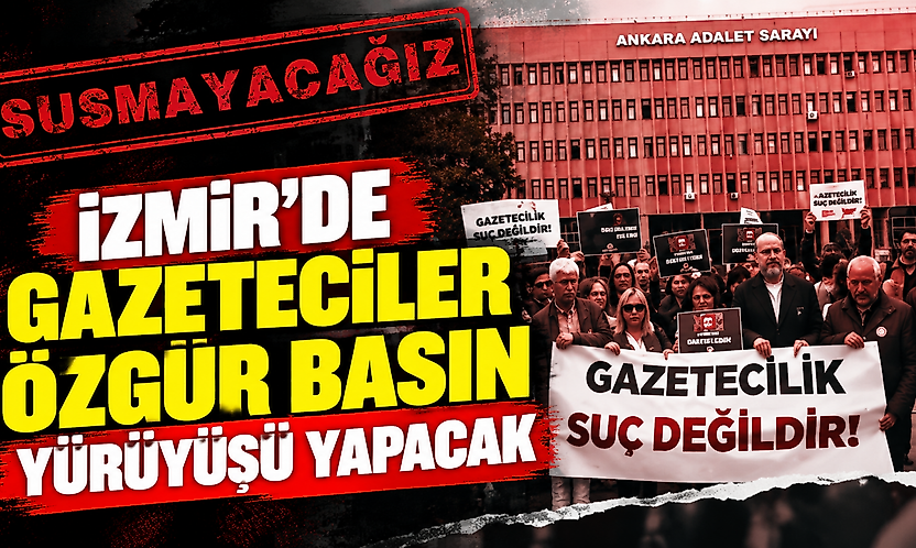 İzmir'de gazeteciler özgür basın yürüyüşü yapacak