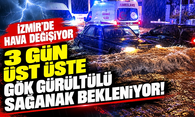 İzmir'de hava değişiyor: 3 gün üst üste gök gürültülü sağanak bekleniyor!