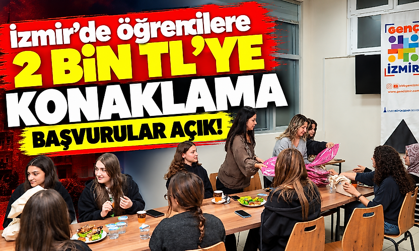 İzmir'de öğrencilere 2 bin TL'ye konaklama: Başvurular açık