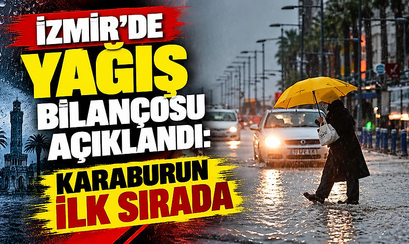 İzmir'de yağış bilançosu açıklandı: Karaburun ilk sırada