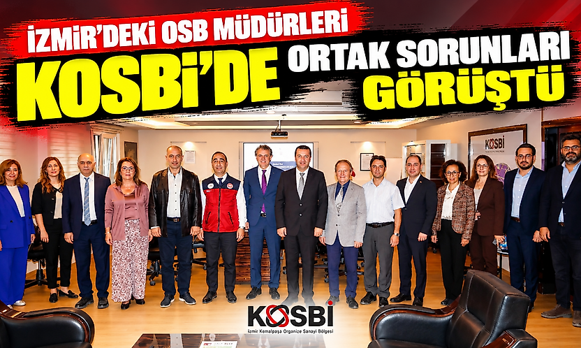 İzmir'deki OSB müdürleri KOSBİ'de ortak sorunları görüştü