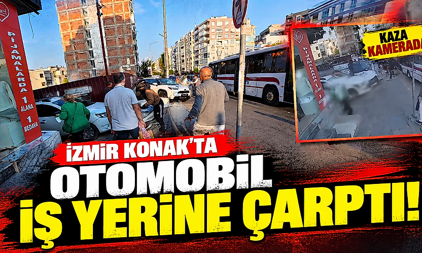 İzmir Konak'ta otomobil iş yerine çarptı: Kaza kamerada