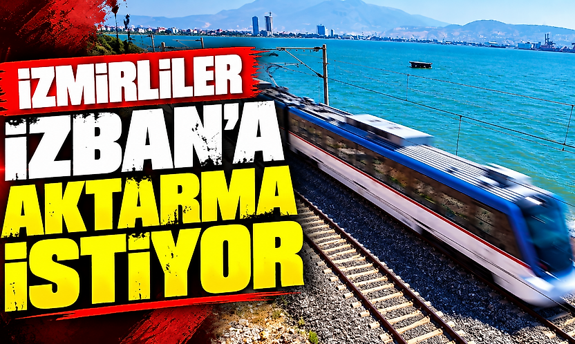 İzmirliler İZBAN'a aktarma istiyor