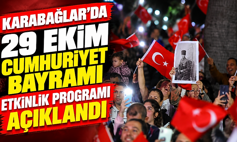 Karabağlar'da 29 Ekim Cumhuriyet Bayramı etkinlik programı açıklandı