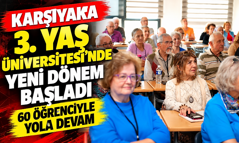 Karşıyaka 3. Yaş Üniversitesi'nde 60 öğrenciyle yeni dönem başladı