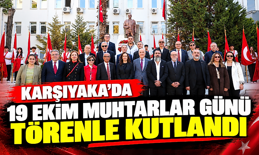 Karşıyaka'da 19 Ekim Muhtarlar Günü törenle kutlandı