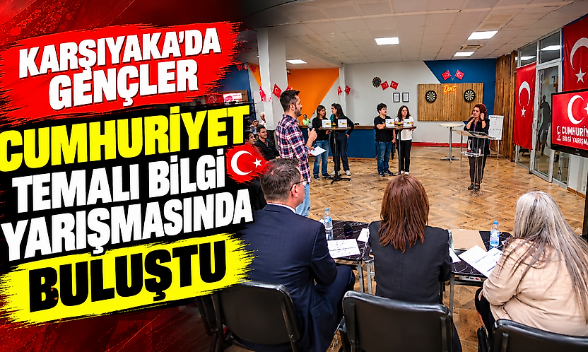 Karşıyaka'da gençler Cumhuriyet temalı bilgi yarışmasında buluştu
