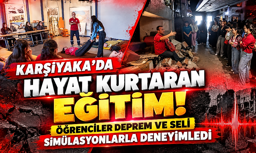 Karşıyaka'da hayat kurtaran eğitim: Öğrenciler deprem ve seli simülasyonlarla deneyimledi